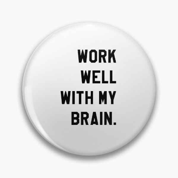 Item preview, Work well with my brain designed and sold by UDDesign.
