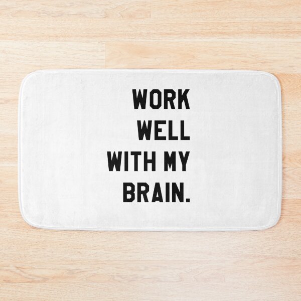 Item preview, Work well with my brain designed and sold by UDDesign.