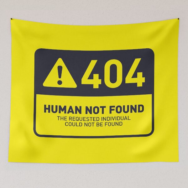 Item preview, HTTP Error 404 Human Not Found (Yellow) designed and sold by VoodooCircus.