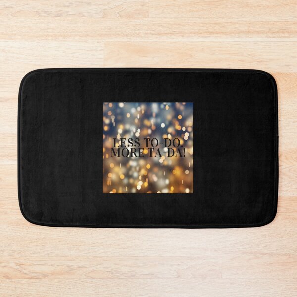 Item preview, Less to-do. More TA-DA! designed and sold by NaomiWallace321.