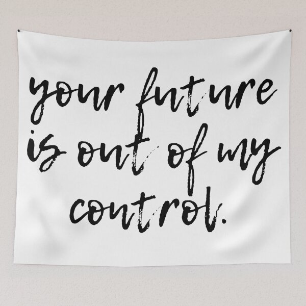 Item preview, You're Future is out of my Control | Typography designed and sold by rsty11.