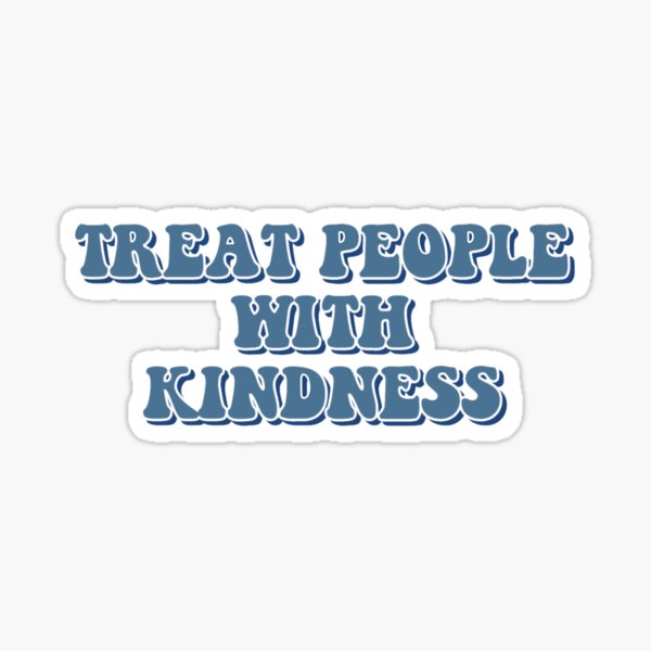 Item preview, TREAT PEOPLE WITH KINDNESS designed and sold by c x.
