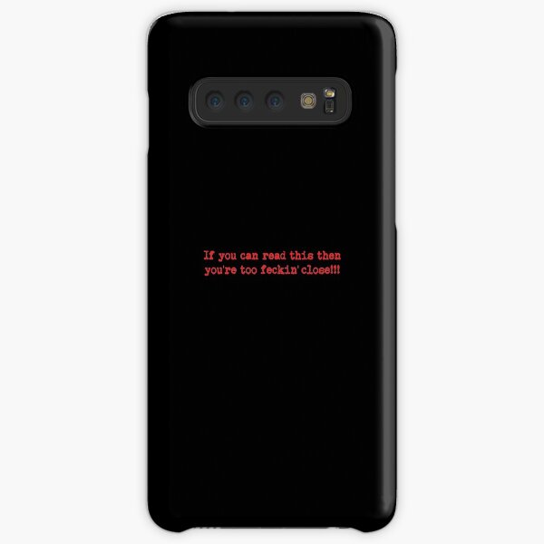 If You Can Read This Then You're Too Feckin' Close!!! Samsung Galaxy Snap Case