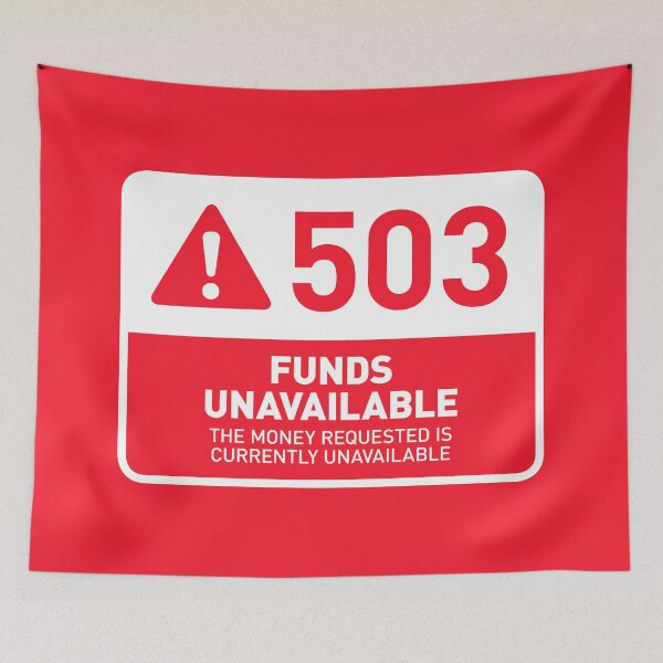 Item preview, HTTP Error 503 Funds Unavailable (Red) designed and sold by VoodooCircus.