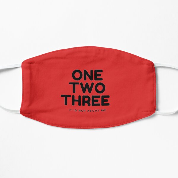One Two Three Not About Me Mask