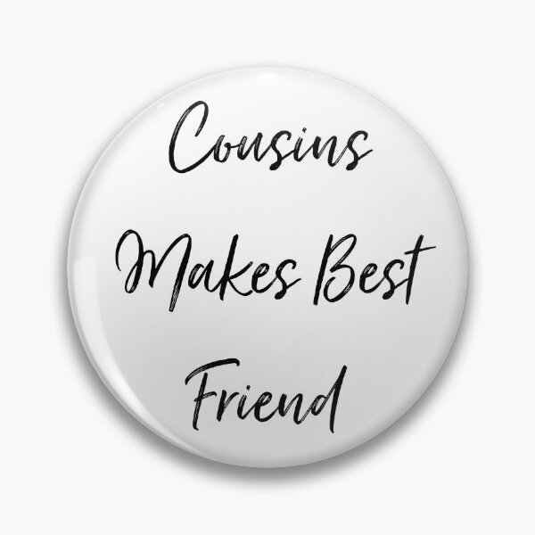 Item preview, Cousins makes the best friends designed and sold by bumperapparels.