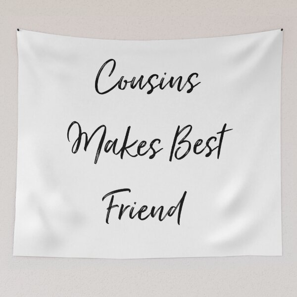 Item preview, Cousins makes the best friends designed and sold by bumperapparels.