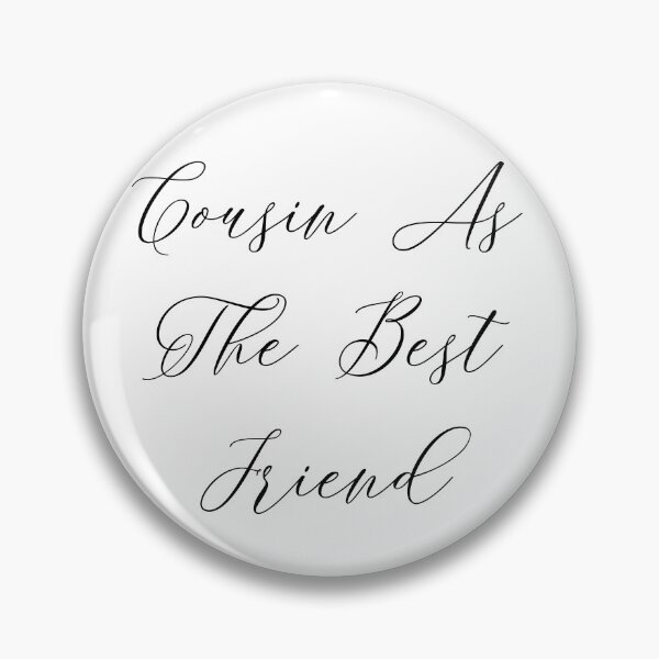 Item preview, Cousin as the best friend designed and sold by bumperapparels.