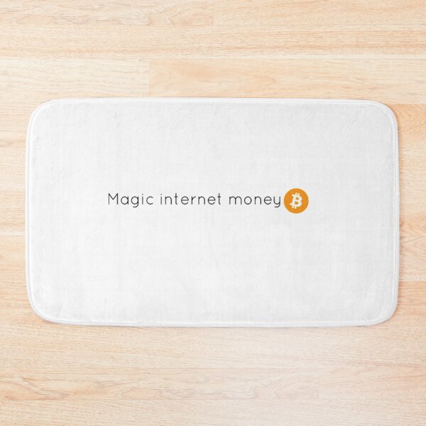 Item preview, Magic internet money (Bitcoin) designed and sold by Bouzdesigns.