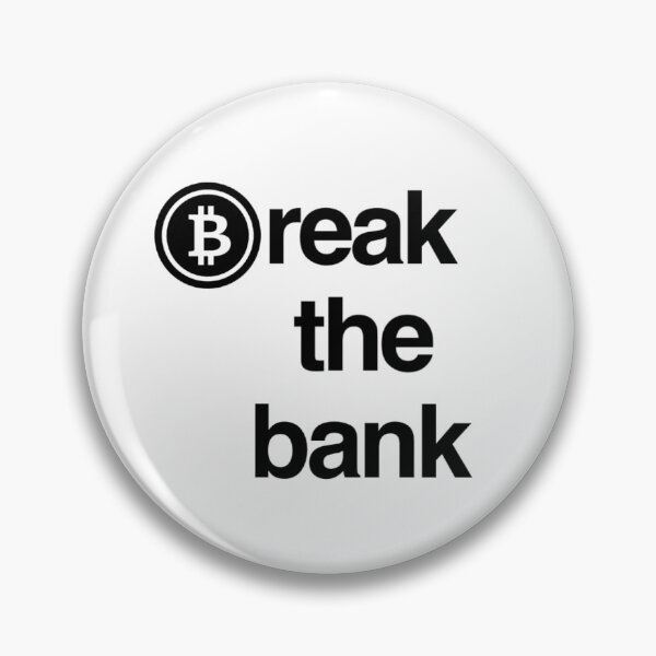 Item preview, Break the bank (Bitcoin) designed and sold by Bouzdesigns.