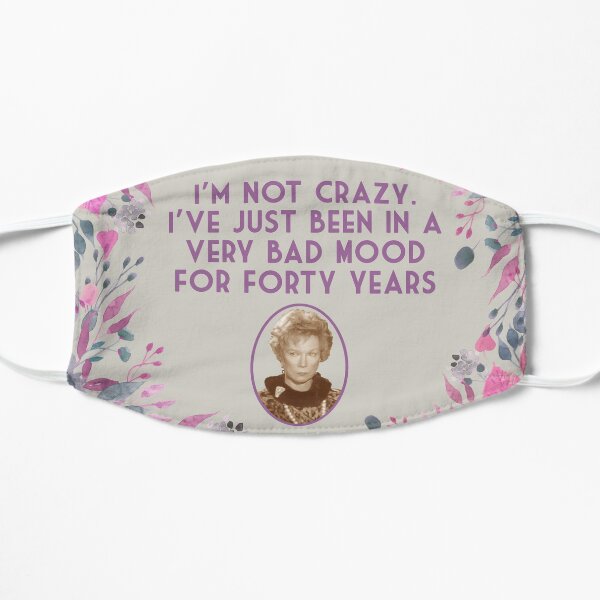 Ouiser Steel Magnolias Not Crazy Bad Mood 40 Years Movie Quote V3 Mask