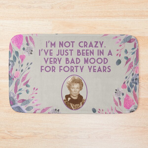 Item preview, Ouiser Steel Magnolias Not Crazy Bad Mood 40 Years Movie Quote V3 designed and sold by gunsnhoney.