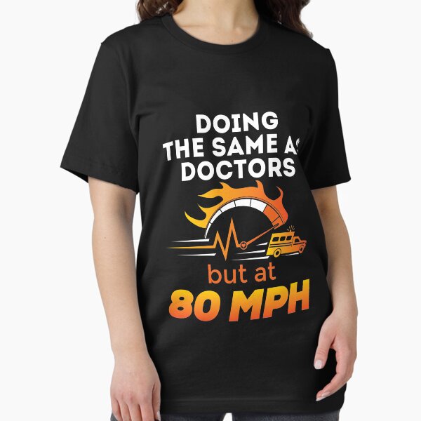 Item preview, EMT EMS Paramedic Doing the Same As Doctors But At 80 MPH designed and sold by jaygo.
