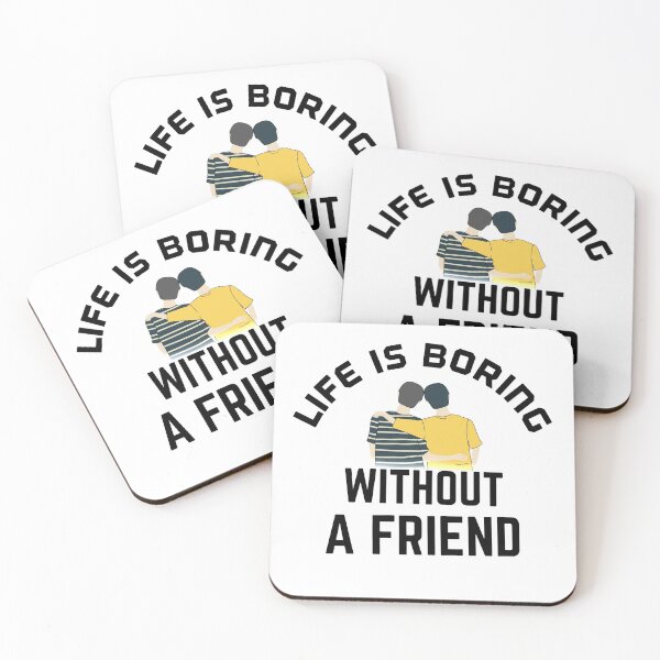 Item preview, Life is boring without a friend designed and sold by bumperapparels.