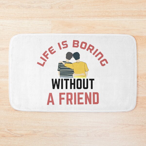 Item preview, Life is boring without a friend designed and sold by bumperapparels.
