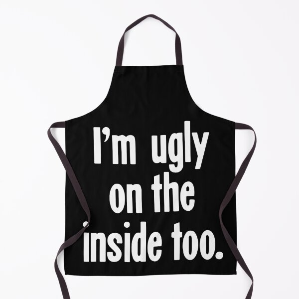 Item preview, I'm Ugly On the Inside Too designed and sold by Good-Looking Corpse.