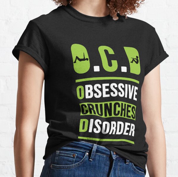 OCD - Obsessive Crunches Disorder Tee Classic T-Shirt