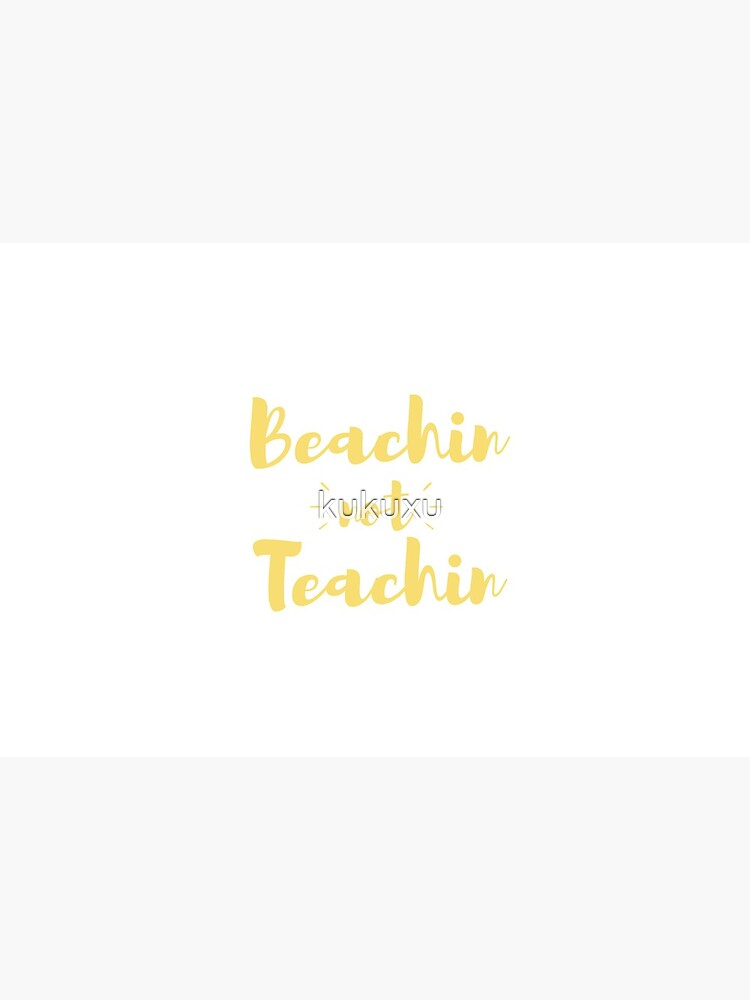 Download Beachin Not Teachin Teacher Summer 2020 Appreciation Gift Mask By Kukuxu Redbubble