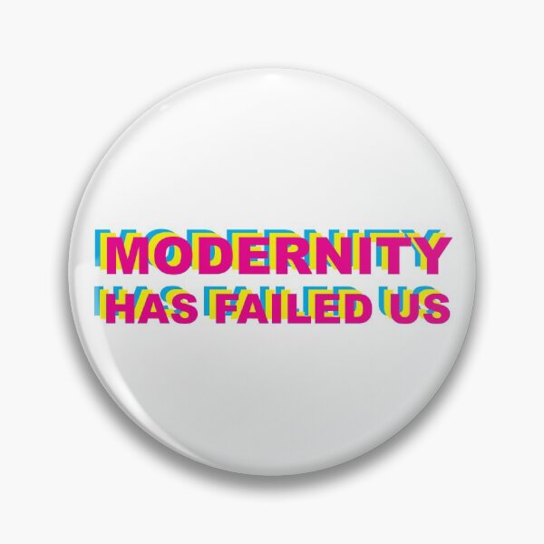 Item preview, Modernity Has Failed Us  designed and sold by emma-whenever.