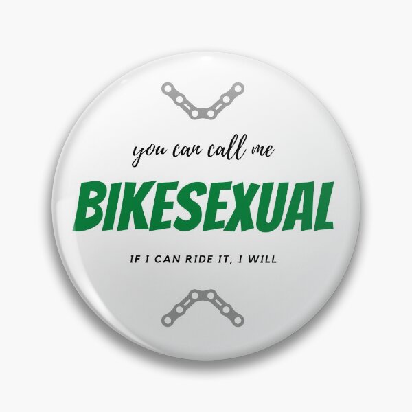 Item preview, You Can Call Me Bikesexual, If I Can Ride It I Will designed and sold by wellsaidsir.