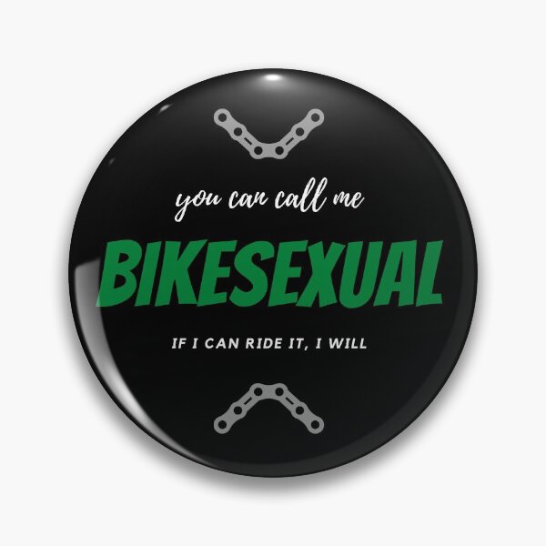 Item preview, You Can Call Me Bikesexual, If I Can Ride It I Will (White Text) designed and sold by wellsaidsir.