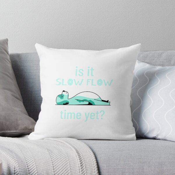 Yoga dog is it slow flow time yet Throw Pillow