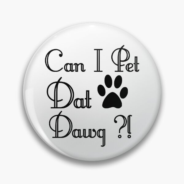 Item preview, can i pet that dawg?! designed and sold by lichakou.