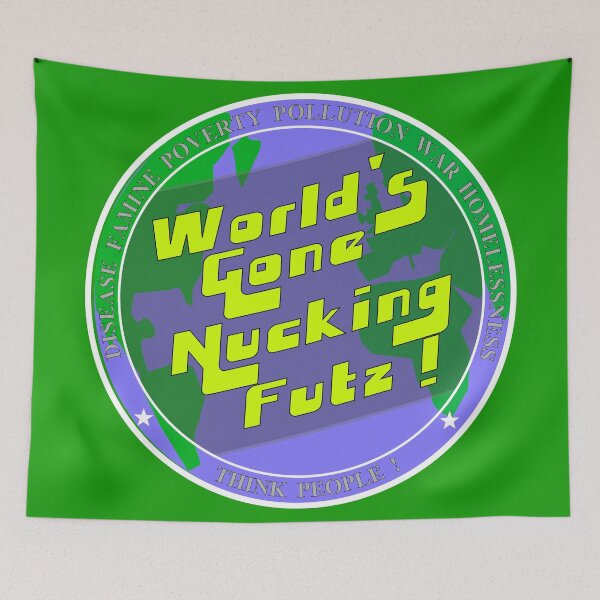 Item preview, World's Gone Nucking Futz ! designed and sold by InterestingImag.