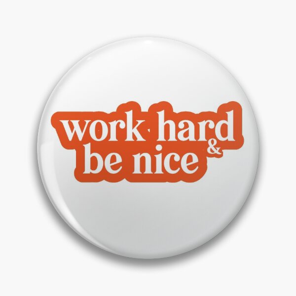 Item preview, Work hard & be nice designed and sold by CreativeByKH.