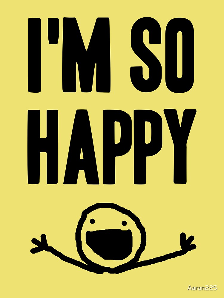 I'm so HAPPY Kids T-Shirt for Sale by Aaran225 | Redbubble