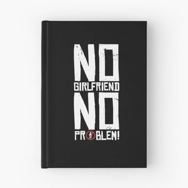 Item preview, No Girlfriend No Problem designed and sold by K-icon.