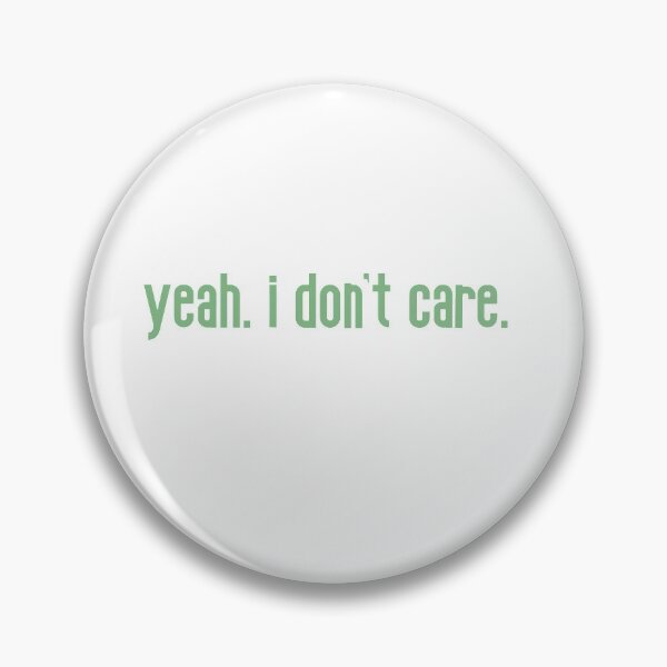 Item preview, Yeah. I don't care. No worries. Uninterested. Blah designed and sold by Finde.