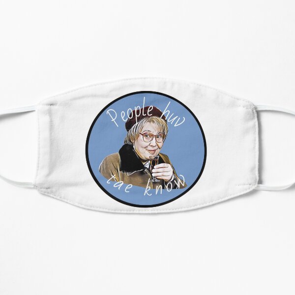STILL GAME - Isa - People huv tae know Flat Mask