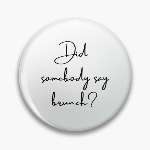 Item preview, Did Somebody Say Brunch? designed and sold by SilverSquirrels.
