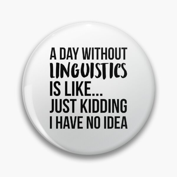 Item preview, A Day Without Linguistics designed and sold by Renware.