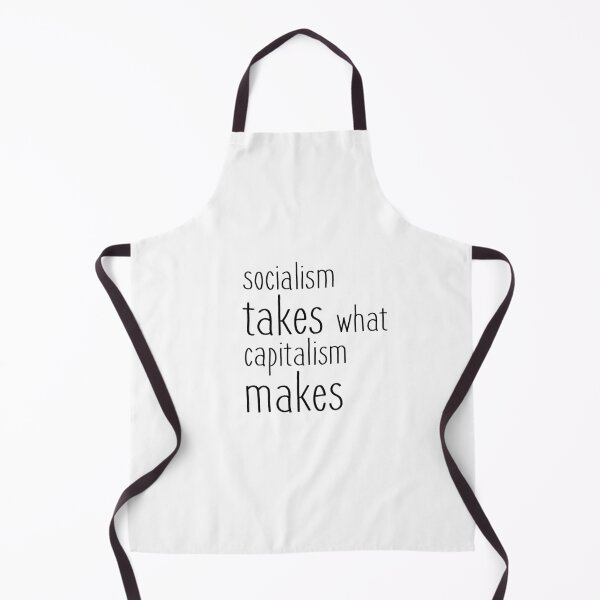 Item preview, Socialism takes what capitalism makes designed and sold by dobiegerl.