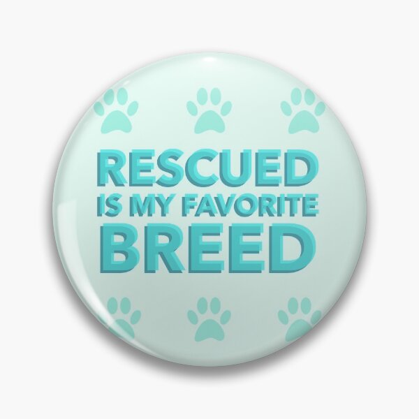 Item preview, Rescued Is my Favorite Breed designed and sold by FlyingDoxie.
