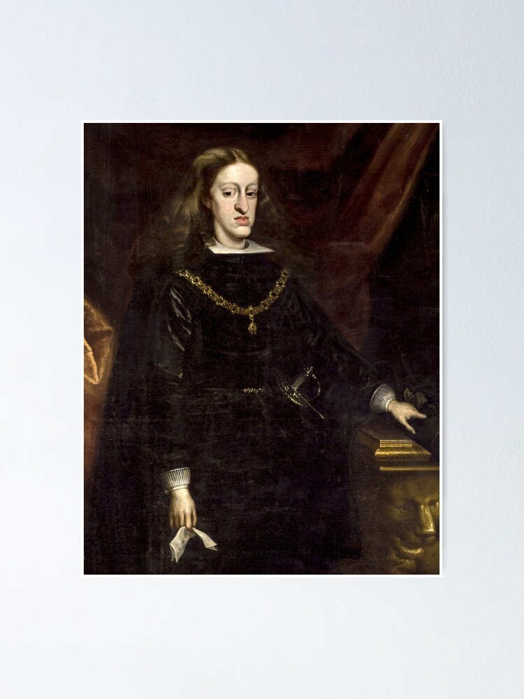 King Charles Ii Of Spain Poster By Pattyg4life Redbubble