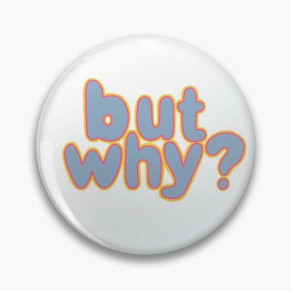 Item preview, But why? designed and sold by Lucy Skillicorn.