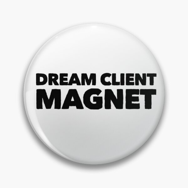 Item preview, Dream Client Magnet designed and sold by juliabrownpod.