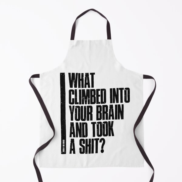 Item preview, What climbed into your brain and took a shit? designed and sold by alan shapiro.