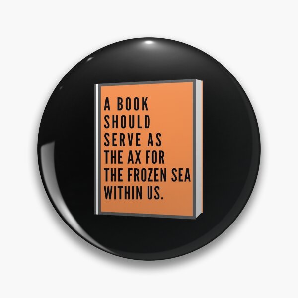 Item preview, A Book Should Serve As The Ax For The Frozen Sea Within Us. designed and sold by Aminovak.