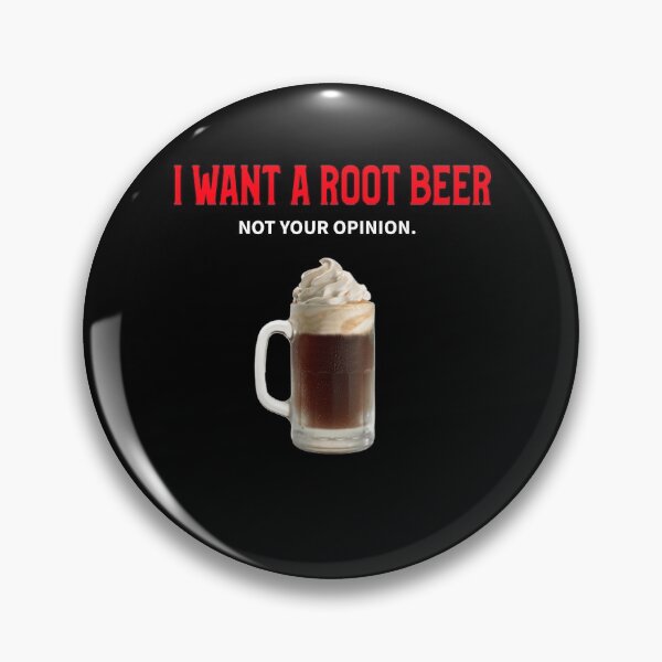 Item preview, I Want A Root Beer. Not Your Opinion designed and sold by MoonsmileProd.