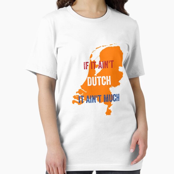 Item preview, If it ain't Dutch it ain't much designed and sold by rcsmit.