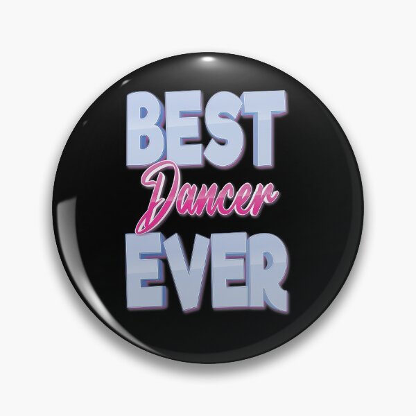 Item preview, Best Dancer Ever designed and sold by ProjectX23.
