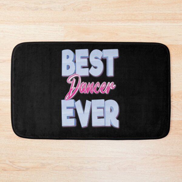 Item preview, Best Dancer Ever designed and sold by ProjectX23.