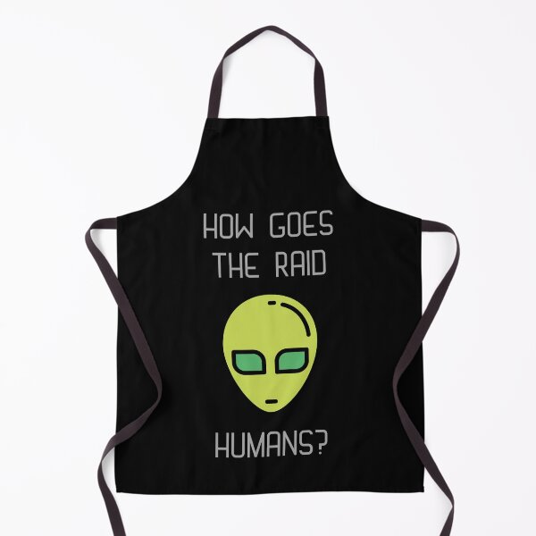Item preview, How Goes The Raid, Humans? designed and sold by Legit Hooligan.