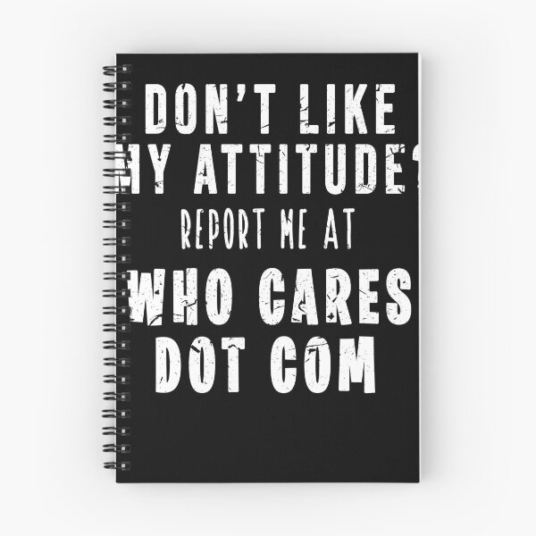 Item preview, Don't Like My Attitude Report Me At Who Cares Dot Com designed and sold by AmadaLevile.