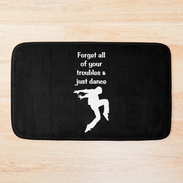 Item preview, Forget all of your troubles and just dance designed and sold by RedBubbleBoom.
