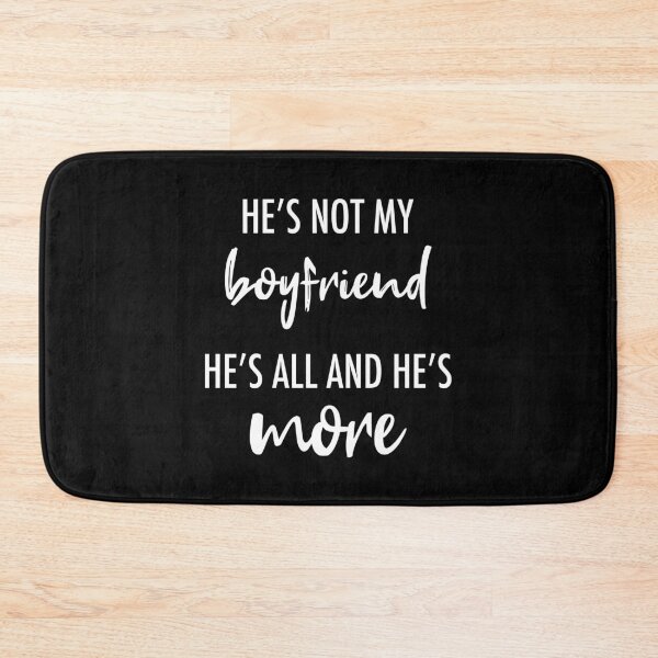 Item preview, He's Not My Boyfriend. He's All And He's More (Black) designed and sold by quoteedesigns.